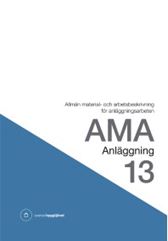 E-BOK AMA Anläggning 13. Allmän material- och arbetsbeskrivning för anläggningsarbeten