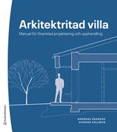 Arkitektritad villa. Manual för förenklad projektering och upphandling