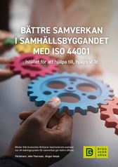 Bättre samverkan i samhällsbyggandet med ISO 44001