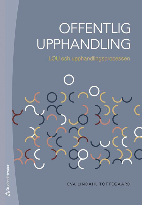 Offentlig upphandling. LOU och upphandlingsprocessen. Utg 4