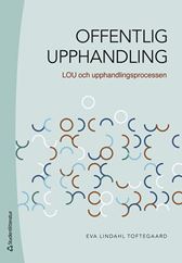 Offentlig upphandling. LOU och upphandlingsprocessen. Utg 3