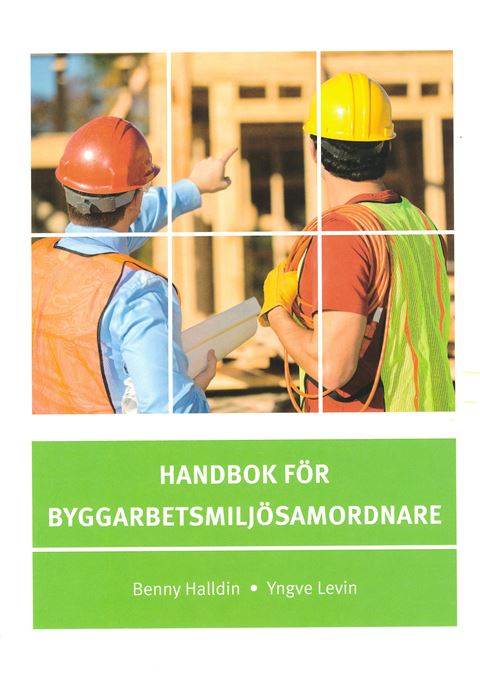 Handbok för byggarbetsmiljösamordnare. Utg 3