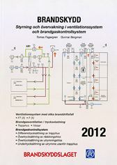Brandskydd 2012. Styrning och övervakning i ventilationssystem och brandgaskontrollsystem