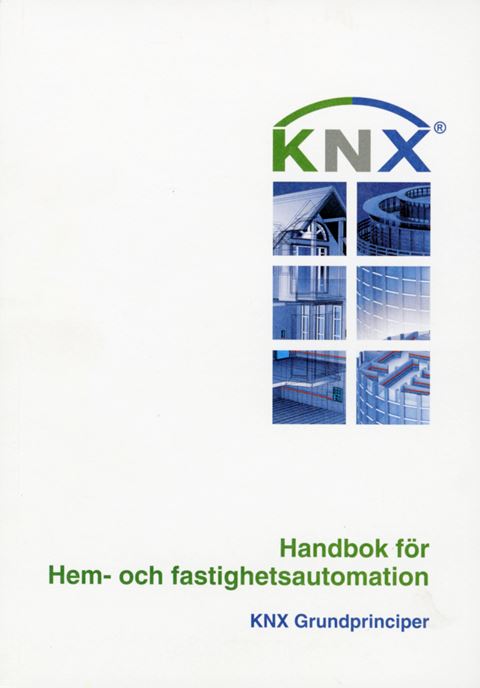 KNX. Handboken för Hem- och fastighetsautomation