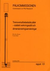 Transversalbelastade pålar - statiskt verkningssätt och dimensioneringsanvisningar. Rapport 101
