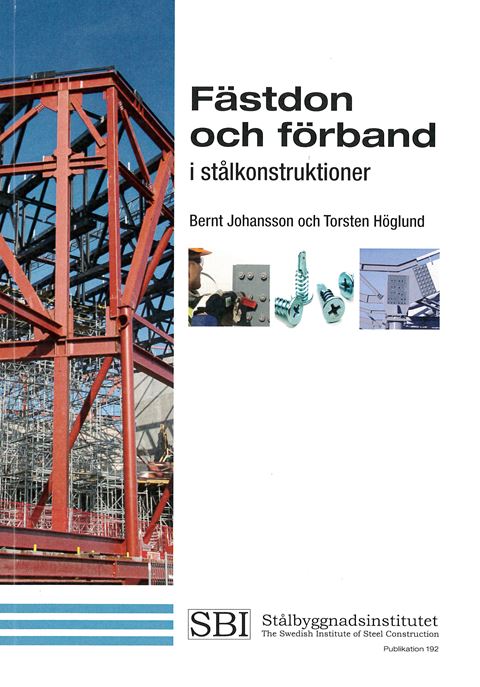 Fästdon och förband i stålkonstruktioner. SBI Publ 192