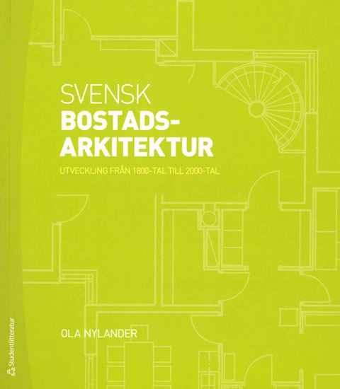 Svensk bostadsarkitektur - utveckling från 1800-tal till 2000-tal