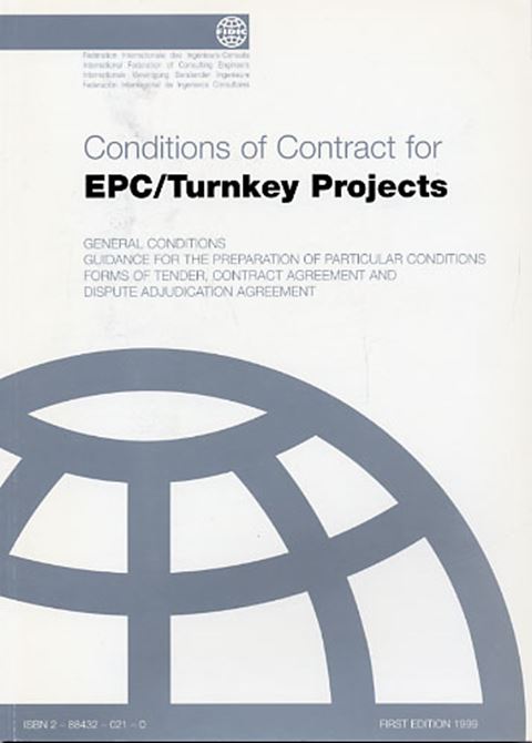 Fidic. Conditions of Contract for EPC/Turnkey Projects. First Edition 1999