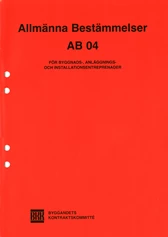 AB 04. Allmänna bestämmelser för byggnads-, anläggnings-, och installationsentreprenader