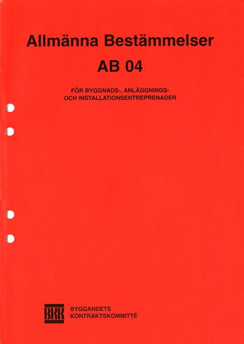 AB 04. Allmänna bestämmelser för byggnads-, anläggnings-, och installationsentreprenader
